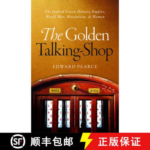 【3-4周达】精装 The Golden Talking-Shop: The Oxford Union Debates Empire, World War, Revolution, and ... [9780198717232]