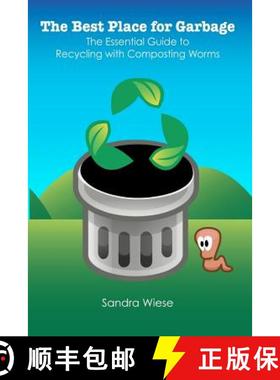 预订 The Best Place for Garbage: The Essential Guide to Recyling with Composting Worms [9780615431581]