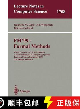 【3-4周达】FM 99 - Formal Methods: World Congress on Formal Methods in the Developement of Computing ... [9783540665878]