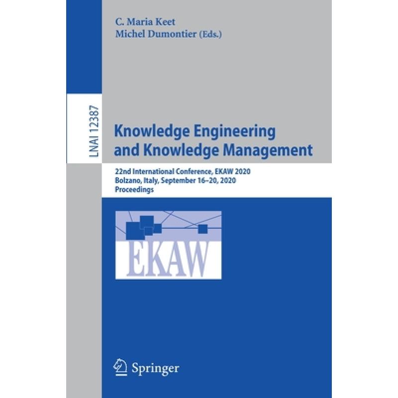 预订 Knowledge Engineering and Knowledge Management : 22nd International Conference, EKAW 2020, Bolza... [9783030612436]