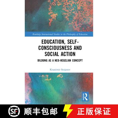 【3-4周达】精装 Education, Self-Consciousness and Social Action: Bildung as a Neo-Hegelian Concept [9781138063129]