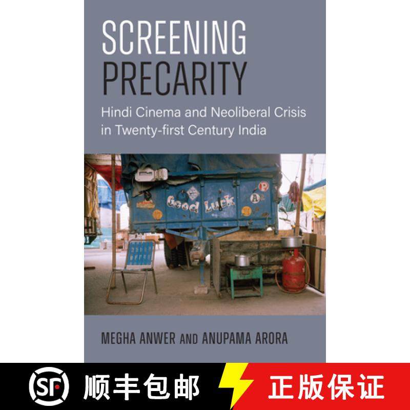 【3-4周达】Screening Precarity: Hindi Cinema and Neoliberal Crisis in Twenty-First Century India [9780472077649]