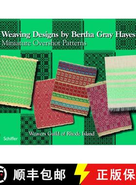 【3-4周达】Weaving Designs by Bertha Gray Hayes: Miniature Overshot Patterns: Miniature Overshot Patt... [9780764332463]