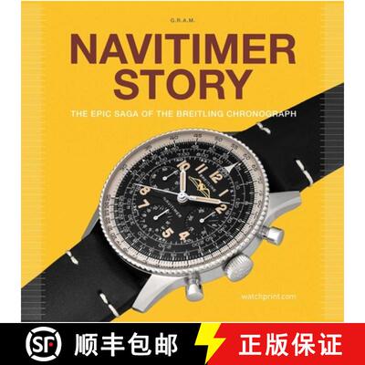 【3-4周达】Navitimer Story : The Epic Saga of The Breitling Chronograph [9782940506453]