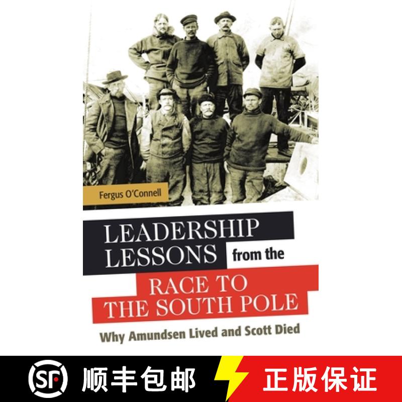 【3-4周达】Leadership Lessons from the Race to the South Pole: Why Amundsen Lived and Scott Died [9781440835001]
