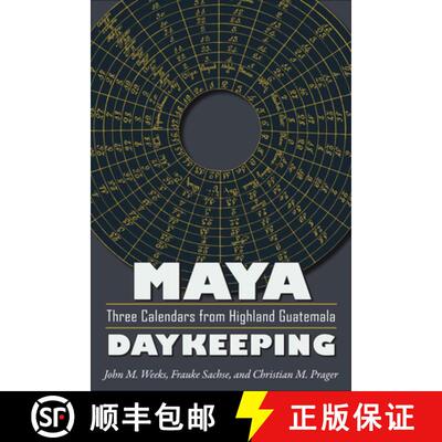 【3-4周达】Maya Daykeeping: Three Calendars from Highland Guatemala [9781607322467]
