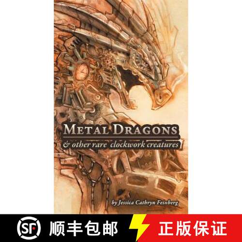 【3-4周达】精装 Metal Dragons & Other Rare Clockwork Creatures [9781943843862]