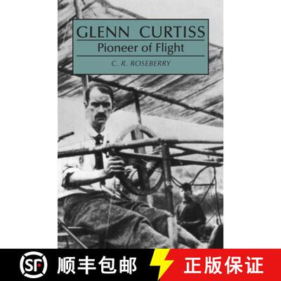 【3-4周达】Glenn Curtiss – Pioneer of Flight [9780815602644]