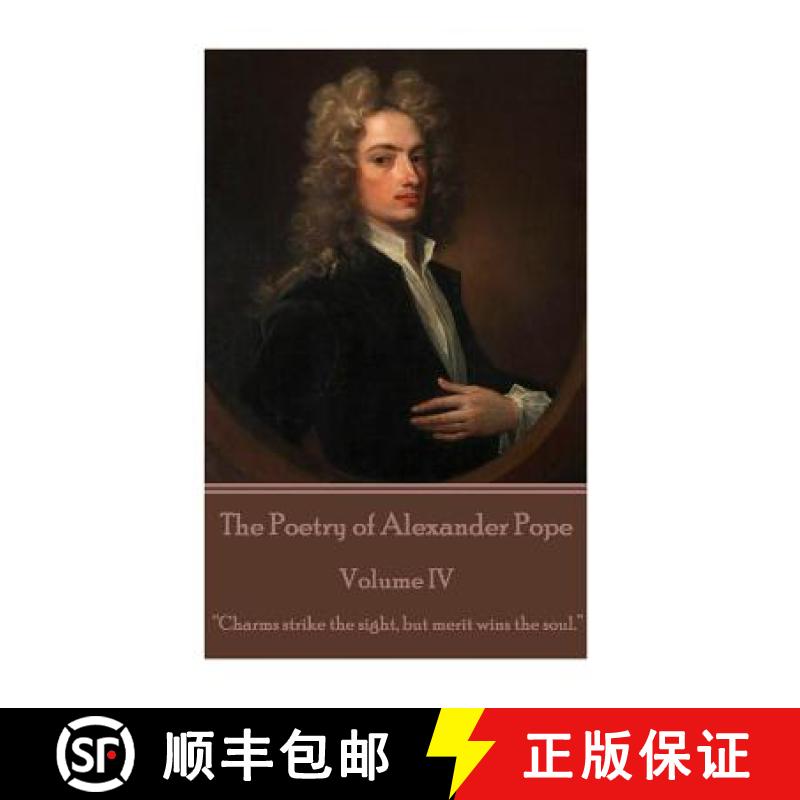 【3-4周达】The Poetry of Alexander Pope - Volume IV: Charms strike the sight, but merit wins the soul. [9781785436383]