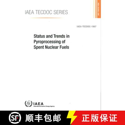 【3-4周达】Status and Trends in Pyroprocessing of Spent Nuclear Fuels: IAEA Tecdoc No. 1967 [9789201229212]
