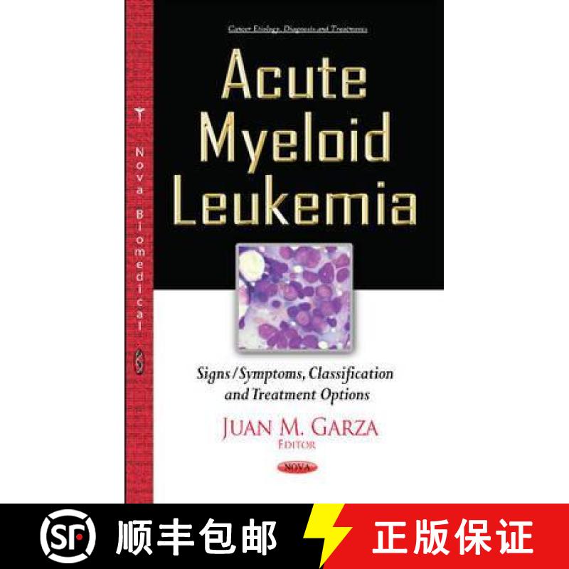 【3-4周达】Acute Myeloid Leukemia: Signs/Symptoms, Classification and Treatment Options [9781634838788]