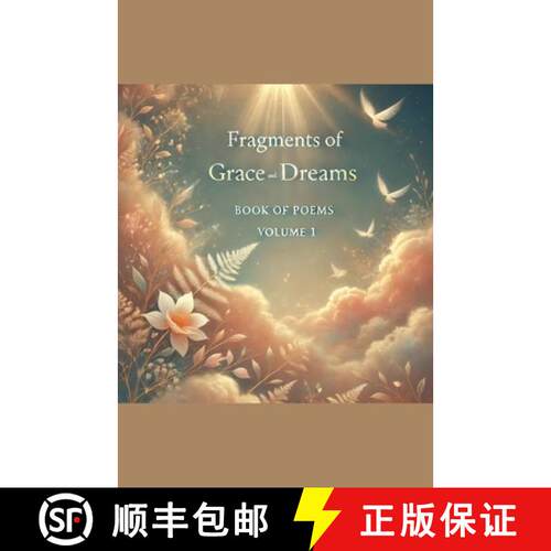 【3-4周达】Fragments of Grace and Dreams Book Of Poems  Volume 1 [9798227698537]