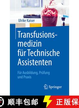【3-4周达】Transfusionsmedizin Für Technische Assistenten: Für Ausbildung, Prüfung Und Praxis [9783662589083]