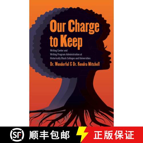 【3-4周达】Our Charge to Keep: Writing Center and Writing Program Administration at Historically Blac... [9781646427932]