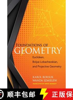 预订 Foundations of Geometry: Euclidean, Bolyai-Lobachevskian, and Projective Geometry: Euclidean, Bo... [9780486828091]