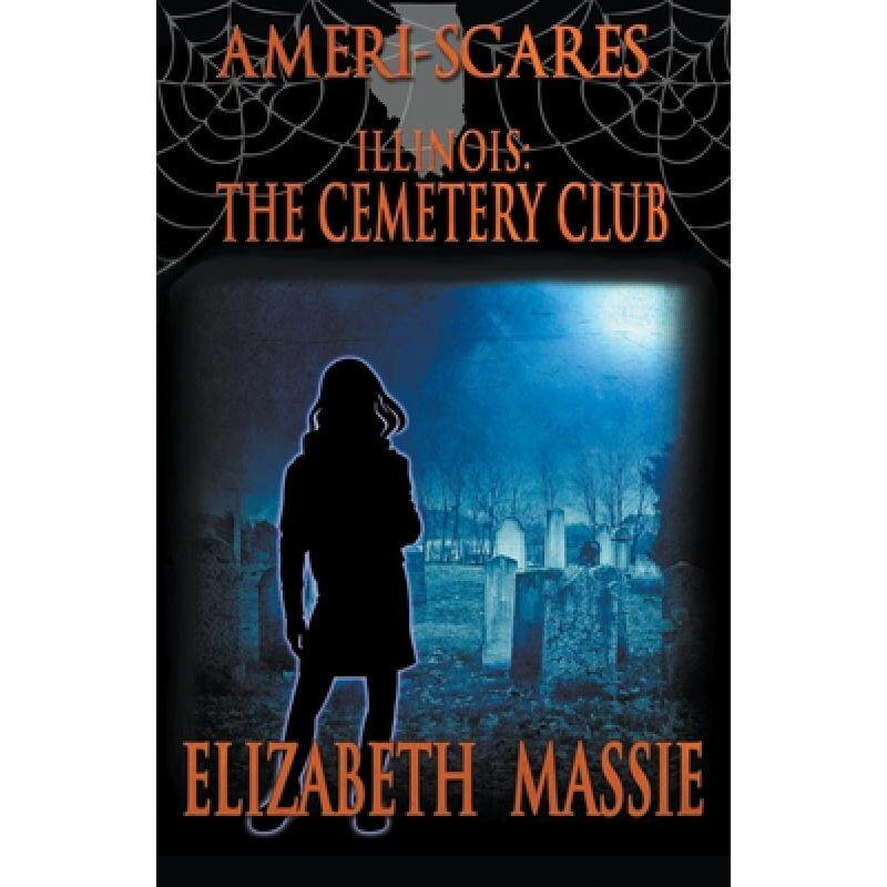 预订 Ameri-Scares: Illinois: The Cemetery Club [9781941408636]怎么看?