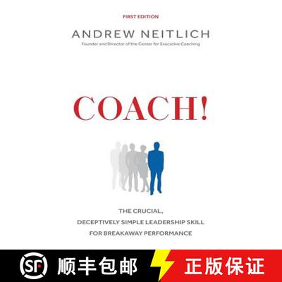 【3-4周达】Coach!: The Crucial, Deceptively Simple Leadership Skill For Breakaway Performance [9780997628715]