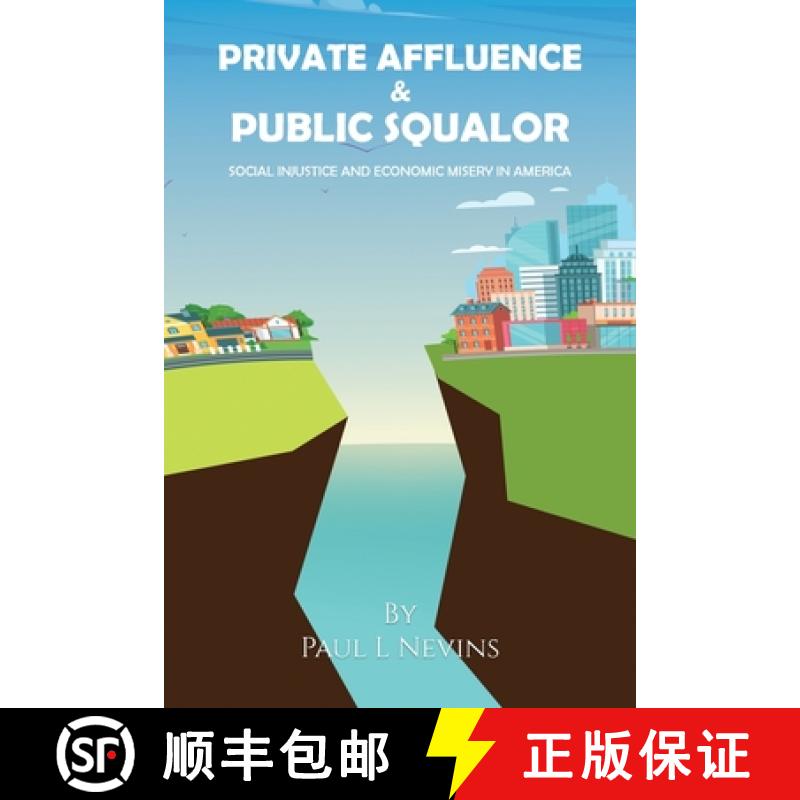 【2-3周达】Private Affluence and  Public Squalor: Social Injustice and Economic Misery in America [9781088086483]