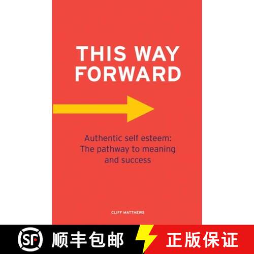 【3-4周达】This Way Forward: Authentic Self Esteem: The pathway to meaning and success [9780620815048]
