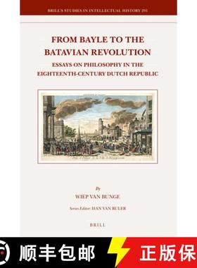 预订 From Bayle to the Batavian Revolution: Essays on Philosophy in the Eighteenth-Century Dutch Repu... [9789004359550]
