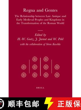 预订 Regna and Gentes: The Relationship Between Late Antique and Early Medieval Peoples and Kingdoms ... [9789004125247]