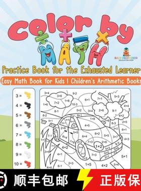 【3-4周达】Color by Math Practice Book for the Exhausted Learner - Easy Math Book for Kids | Children... [9798869419538]