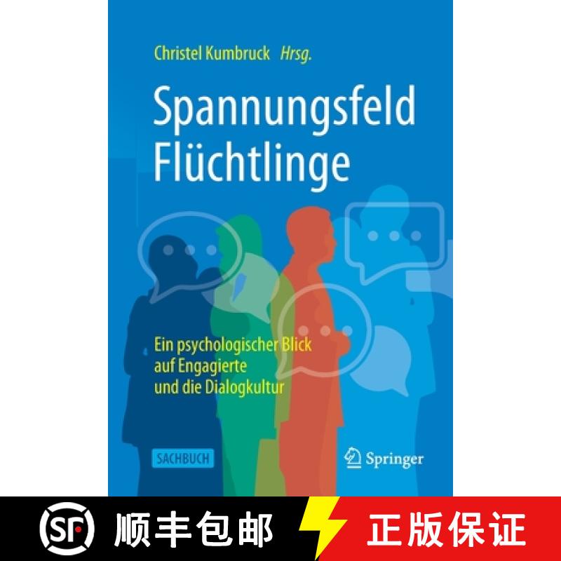 【3-4周达】Spannungsfeld Flüchtlinge : Ein psychologischer Blick auf Engagierte und die Dialogkultur [9783658354985]