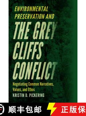 【3-4周达】Environmental Preservation and the Grey Cliffs Conflict: Negotiating Common Narratives, Va... [9781646425754]