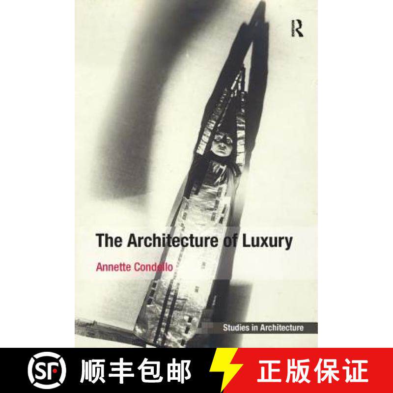 【3-4周达】The Architecture of Luxury. by Annette Condello [9781409433217]