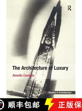 【3-4周达】The Architecture of Luxury. by Annette Condello [9781409433217]