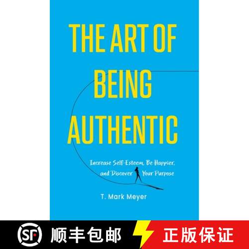 【3-4周达】精装 The Art of Being Authentic: Increase Self-Esteem, Be Happier, and Discover Your Purpose [9781544542065]