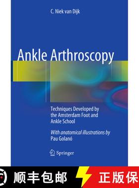 【3-4周达】Ankle Arthroscopy: Techniques Developed by the Amsterdam Foot and Ankle School [9783662508527]