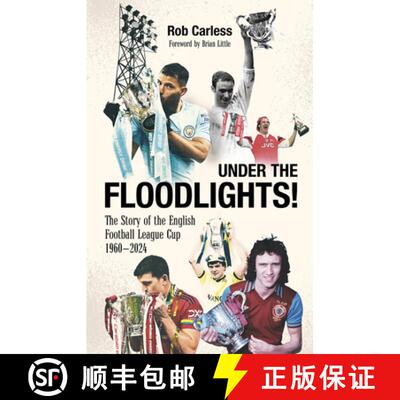 【3-4周达】Under the Floodlights!: Sixty Years of the Football League Cup [9781801507400]
