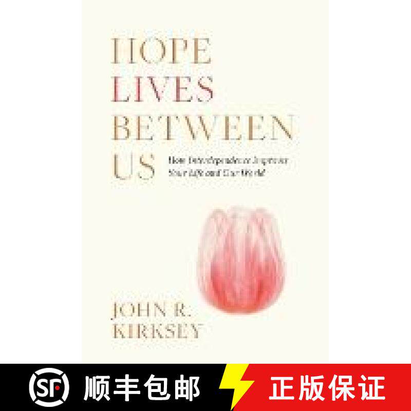 预订 Hope Lives between Us: How Interdependence Improves Your Life and Our World [9781544537160]