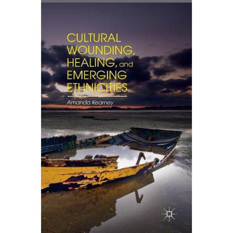【4周达】cultural wounding, healing, and emerging ethnicities