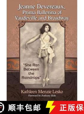 【3-4周达】Jeanne Devereaux, Prima Ballerina of Vaudeville and Broadway : She Ran Between the Raindrops [9781476666945]