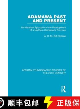 【3-4周达】Adamawa Past and Present: An Historical Approach to the Development of a Northern Cameroon... [9781138594357]