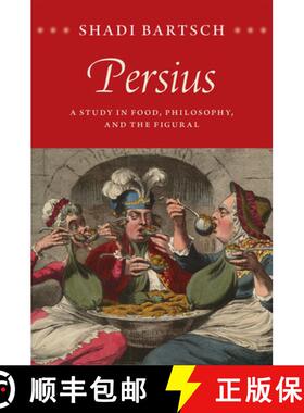 预订 Persius: A Study in Food, Philosophy, and the Figural [9780226241845]