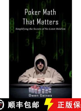 预订 Poker Math That Matters - Simplifying the Secrets of No-limit Hold'em [9780615397450]