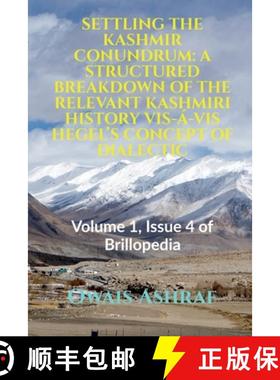 【3-4周达】Settling the Kashmir Conundrum: A STRUCTURED BREAKDOWN OF THE RELEVANT KASHMIRI HISTORY VI... [9798885038393]