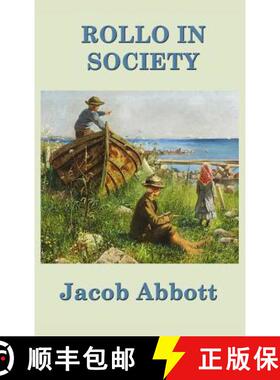 【3-4周达】精装 Rollo in Society: A Nineteenth-Century Juvenile Classic of Conduct, Character, and So... [9781515420309]