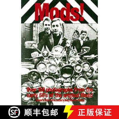 【3-4周达】Mods!: Over 150 Photographs from the Early '60's of the Original Mods! [9780859651738]