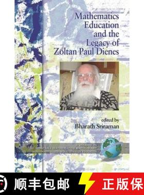 【3-4周达】Mathematics Education and the Legacy of Zoltan Paul Dienes (PB) [9781593118969]