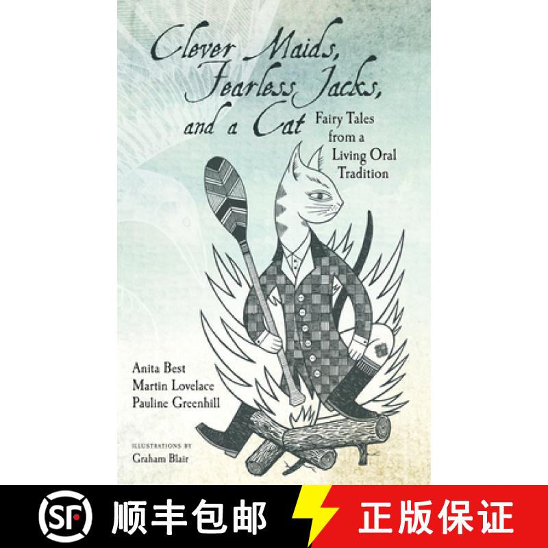 【3-4周达】Clever Maids, Fearless Jacks, and a Cat: Fairy Tales from a Living Oral Tradition [9781607329190]