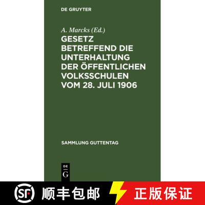 【3-4周达】精装 Gesetz betreffend die Unterhaltung der oeffentlichen Volksschulen vom 28. Juli 1906 [9783111157207]
