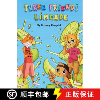 预订 Three Friends Limeade: Friends and Business Mix Together [9781945812477]