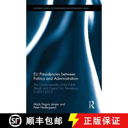 【3-4周达】精装 EU Presidencies Between Politics and Administration: The Governmentality of the Polis... [9781138914995]