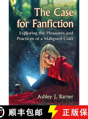 【3-4周达】The Case for Fanfiction : Exploring the Pleasures and Practices of a Maligned Craft [9781476668772]