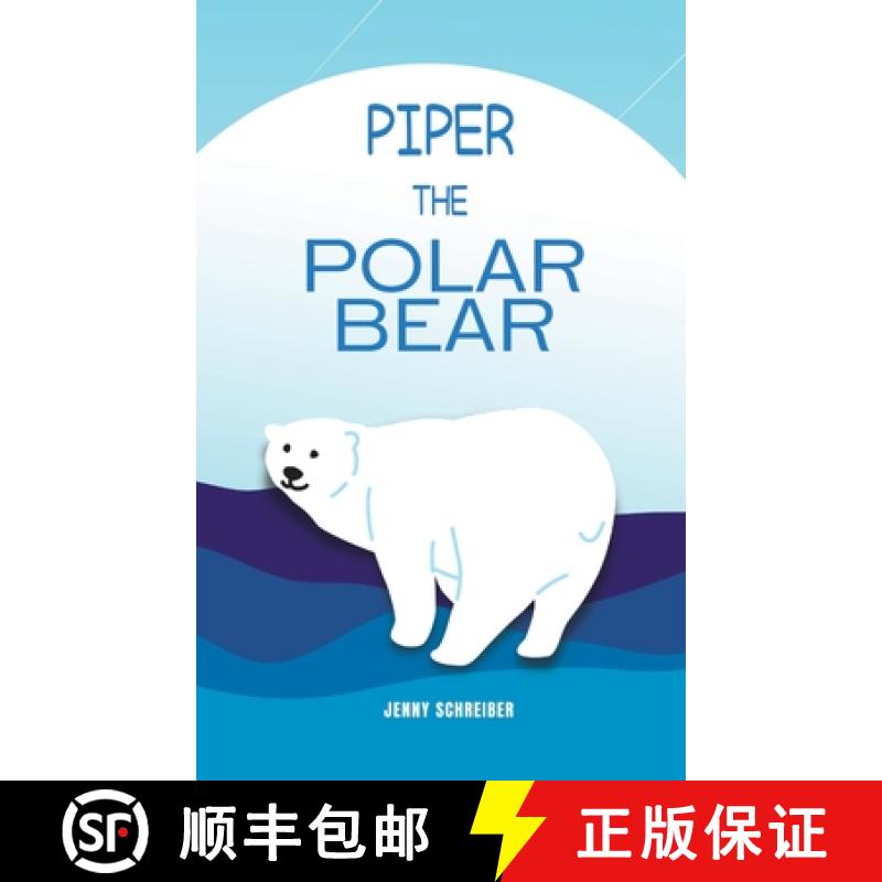 【3-4周达】Piper the Polar Bear: A Frosty Adventure from the Tiny Tails Animal Facts Series (Pre-Reader) [9781956642490]