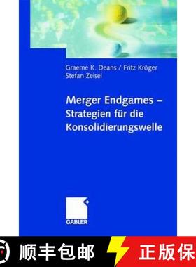 【3-4周达】Merger Endgames, Strategien Für Die Konsolidierungswelle [9783409120722]